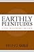 Earthly Plenitudes: A Study...