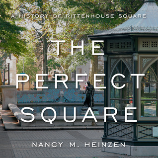 The Perfect Square: A History of Rittenhouse Square (Hardcover)
