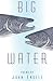 Big Water: Poems