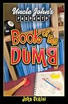 Uncle John's Presents: Book of the Dumb