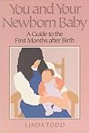 You and Your Newborn Baby by Linda Todd