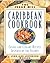 The Sugar Mill Caribbean Cookbook: Casual and Elegant Recipes Inspired by the Islands