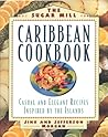 The Sugar Mill Caribbean Cookbook: Casual and Elegant Recipes Inspired by the Islands