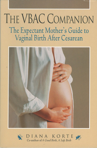 The VBAC Companion: The Expectant Mother's Guide to Vaginal Birth After Cesarean (Paperback)