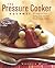 The Pressure Cooker Gourmet...