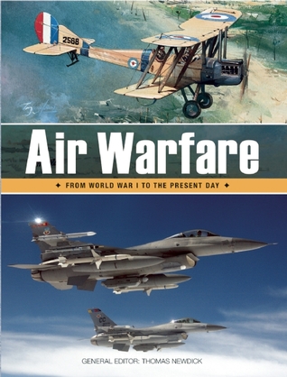 Air Warfare: From World War I to the Present Day (Air/Land/sea Warfare)
