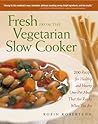 Fresh from the Vegetarian Slow Cooker by Robin    Robertson
