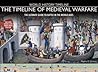 The Timeline of Medieval Warfare: The Ultimate Guide to Battle in the Middle Ages