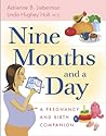 Nine Months and a Day: A Pregnancy and Birth Companion