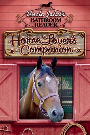 Uncle John's Bathroom Reader Horse Lover's Companion (Paperback)