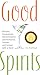 Good Spirits: Recipes, Revelations, Refreshments, and Romance, Shaken and Served with a Twist