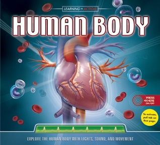 Human Body: Explore the Human Body With Lights, Sound and Movement (Learning in Action)