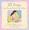 25 Things Every Nursing Mother Needs to Know