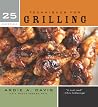 25 Essentials: Techniques for Grilling 25 Essentials: Techniques for Grilling