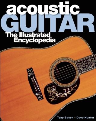 Acoustic Guitar: The Illustrated Encyclopedia (Paperback)