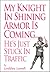My Knight in Shining Armor is Coming... He's Just Stuck in Traffic