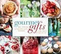 Gourmet Gifts: 100 Delicious Recipes for Every Occasion to Make Yourself and Wrap with Style