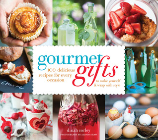 Gourmet Gifts: 100 Delicious Recipes for Every Occasion to Make Yourself and Wrap with Style (Paperback)
