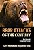 Bear Attacks of the Century: True Stories Of Courage And Survival