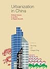 Urbanization in China: Critical Issues in an Era of Rapid Growth Urbanization in China: Critical Issues in an Era of Rapid Growth