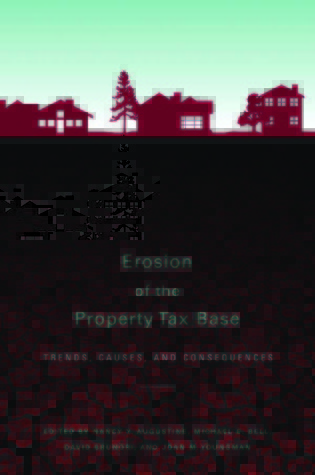 Erosion of the Property Tax Base: Trends, Causes, and Consequences