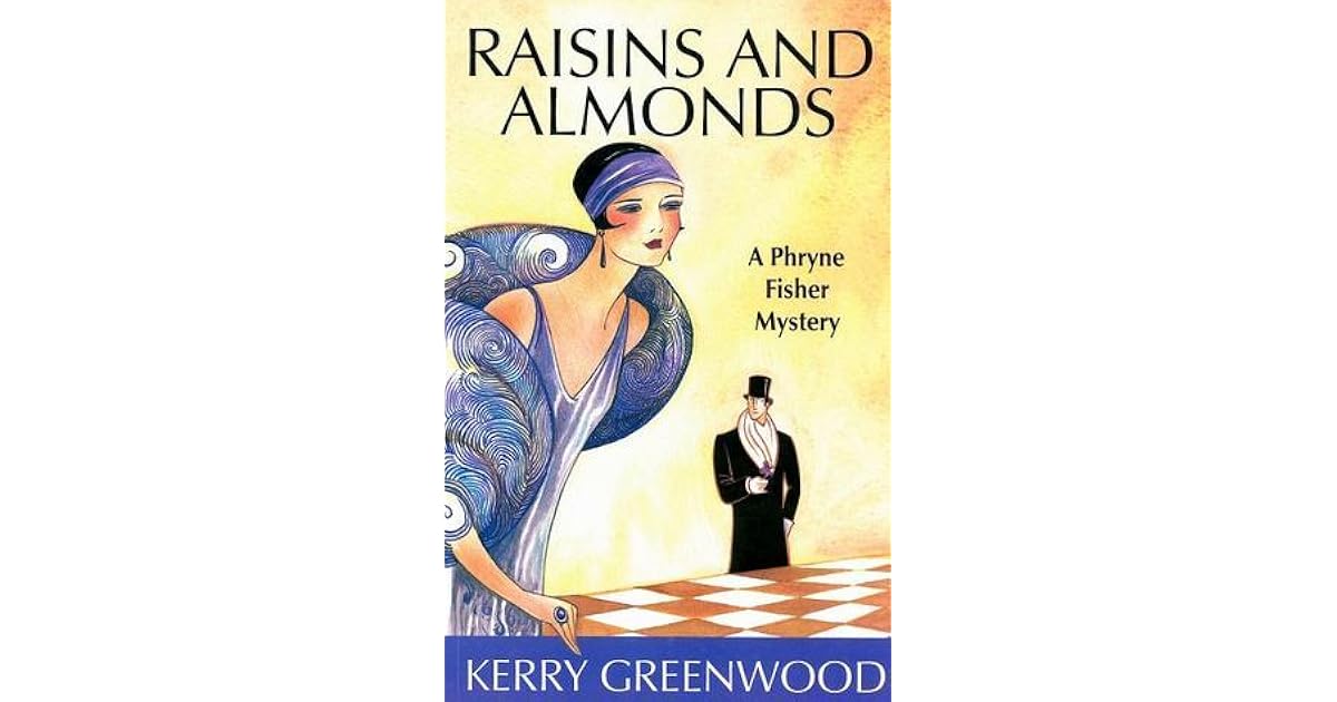 Raisins And Almonds (Phryne Fisher, 9) by Kerry Greenwood