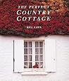 The Perfect Country Cottage The Perfect Country Cottage