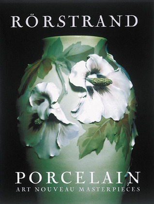Rörstrand Porcelain: Art Nouveau Masterpieces (Hardcover)