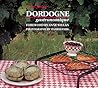 Dordogne Gastronomique (Look and Cook)