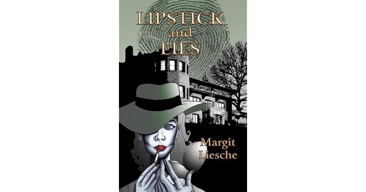 Lipstick and Lies by Margit Liesche