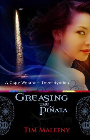 Greasing the Piñata (Cape Weathers Investigation #3)