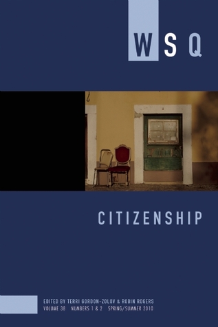 Citizenship: WSQ: Spring/Summer 2010 (Women's Studies Quarterly)
