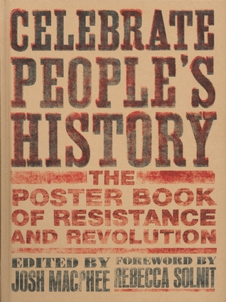 Celebrate People's History!: The Poster Book of Resistance and Revolution (Hardcover)