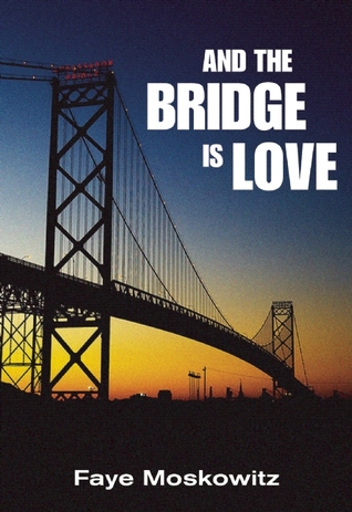 And the Bridge Is Love (Jewish Women Writers)