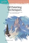 Oil Painting Techniques: Learn How to Create Dynamic Textures with the Versatile Painting Knife (Artist's Library Series, AL23) Oil Painting Techniques: Learn How to Create Dynamic Textures with the Versatile Painting Knife (Artist's Library Series, AL23)