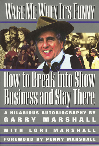 Wake Me When It's Funny: How to Break into Show Business and Stay – A Hollywood Insider's Memoir and Guide to Comedy, Television, and Film (Insider Filmbooks)