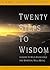 Twenty Steps to Wisdom: A G...