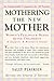 Mothering the New Mother: Women's Feelings & Needs After Childbirth: A Support and Resource Guide