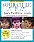 Your Child at Play: Two to Three Years: Growing Up, Language, and the Imagination – A Parenting Handbook for Conflict Resolution and Building Toddler Friendships