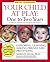 Your Child at Play One to Two Years: Exploring, Daily Living, Learning, and Making Friends (Your Child at Play Series)