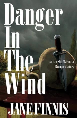 Danger in the Wind (Aurelia Marcella, #4)