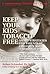 Keep Your Kids Tobacco-Free: Smart Strategies for Parents of Children Ages 3 Through 19