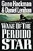 Wake of the Perdido Star by Gene Hackman Wake of the Perdido Star by Gene Hackman