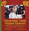 Crouching Tiger, Hidden Dragon: A Portrait of the Ang Lee Film Crouching Tiger, Hidden Dragon: A Portrait of the Ang Lee Film