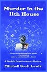 Murder in the 11th House by Mitchell Scott Lewis Murder in the 11th House by Mitchell Scott Lewis