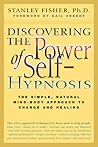Discovering the Power of Self Hypnosis by Stanley Fisher