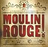 Moulin Rouge! by Baz Luhrmann
