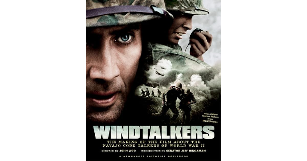 Windtalkers: The Making of the John Woo Film About the Navajo Code