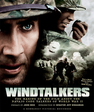 Windtalkers: The Making of the John Woo Film About the Navajo Code Talkers of World War II (Pictorial Moviebook)