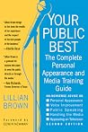 Your Public Best: The Complete Guide to Making Successful Public Appearances Your Public Best: The Complete Guide to Making Successful Public Appearances
